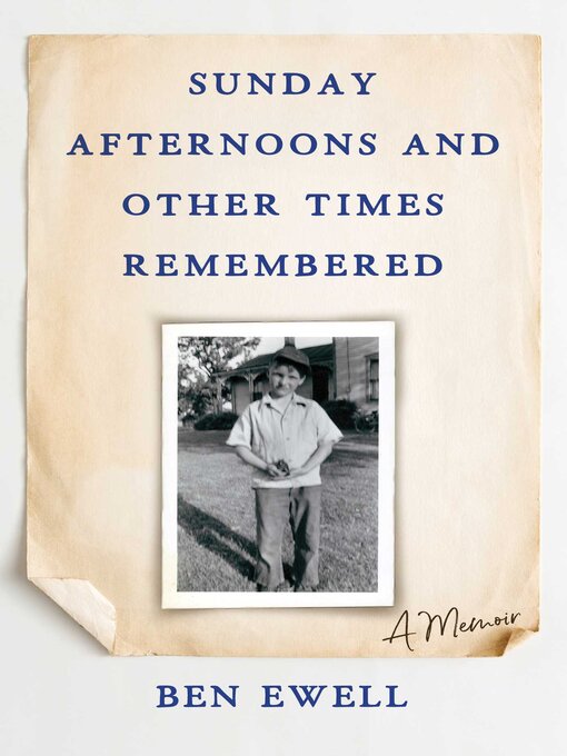 Title details for Sunday Afternoons and Other Times Remembered by Ben Ewell - Available